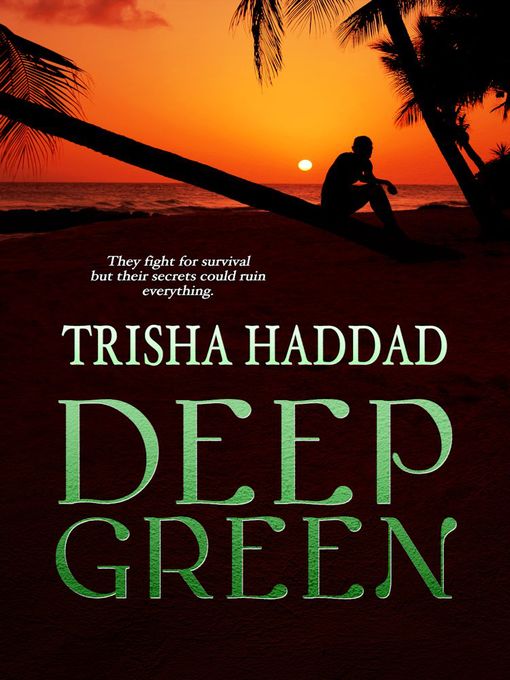 Title details for Deep Green by Trisha Haddad - Available